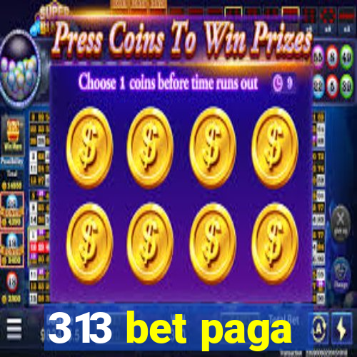 313 bet paga